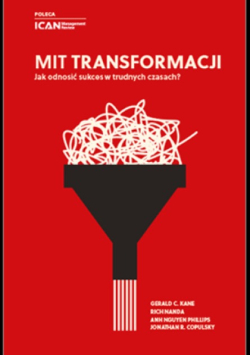 Mit transformacji jak odnosić sukces w trudnych czasach