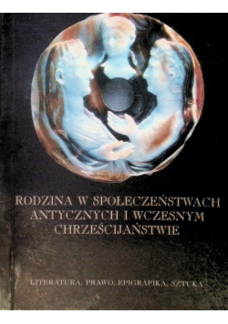 Rodzina  w społeczeństwach antycznych i wczesnym chrześcijaństwie