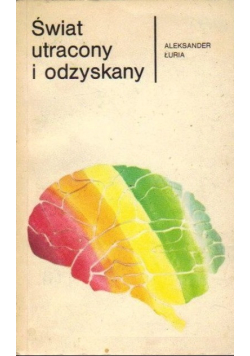Świat utracony i odzyskany  historia pewnego zranienia