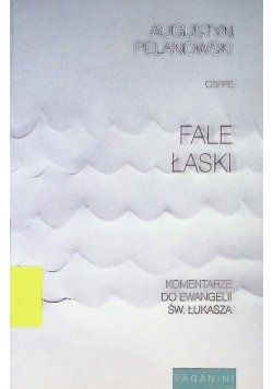 Fale Łaski. Komentarze do Ewangelii św. Łukasza