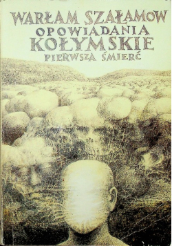 Opowiadania Kołymskie I Pierwsza śmierć