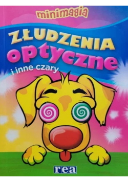 Minimagia Złudzenia optyczne i inne czary