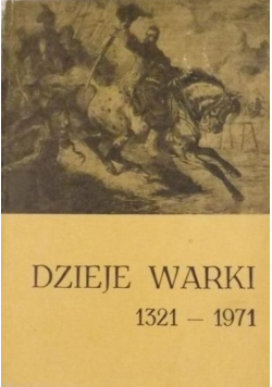 Dzieje Warki 1321 - 1971