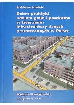 Dobre praktyki udziału gmin i powiatów w tworzeniu infrastruktury danych przestrzennych w Polsce