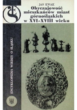 Obyczajowość mieszkańców miast górnośląskich w XVI - XVIII wieku