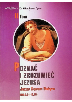 Poznać i zrozumieć Jezusa Tom 2