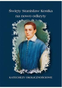 Świety Stanisław kostka na nowo odkryty