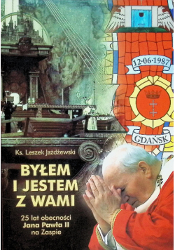 Byłem I Jestem Z Wami