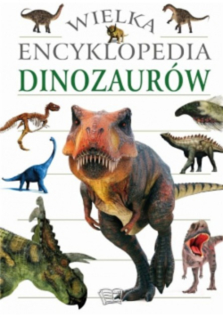 Wielka encyklopedia dinozaurów