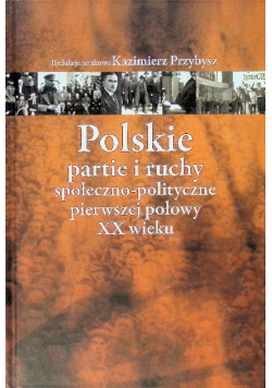 Polskie partie i ruchy społeczno polityczne pierwszej połowy XX wieku