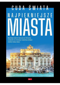 Cuda świata Najpiękniejsze miasta