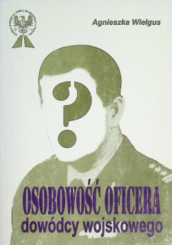 Osobowość oficera dowódcy wojskowego