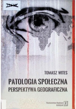 Patologia społeczna  Perspektywa geograficzna