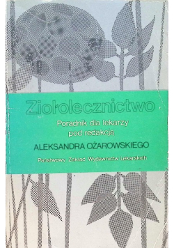 Ziołolecznictwo Poradnik dla lekarzy