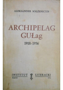 Archipelag Gułag 1918 - 1956