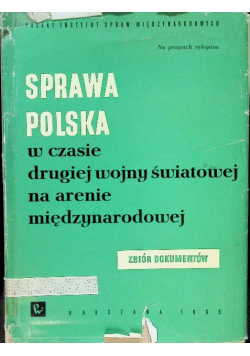 Sprawa Polska w czasie drugiej wojny światowej na arenie międzynarodowej