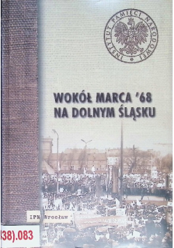 Wokół marca 68 na Dolnym Śląsku