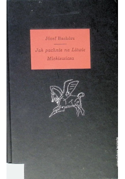 Jak pachnie na Litwie Mickiewicza