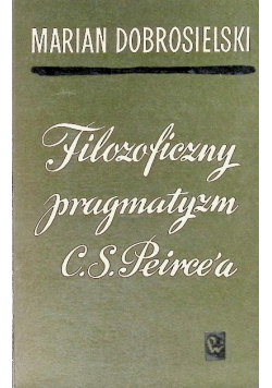 Filozoficzny pragmatyzm C.S.Peirce'a