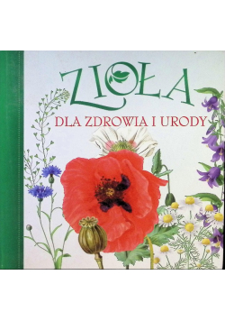 Zioła dla zdrowia i urody