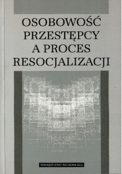 Osobowość przestępcy a proces resocjalizacji