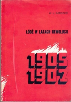 Łódź w latach rewolucji 1905 1907