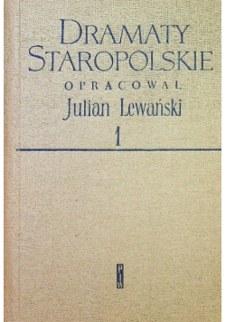 Dramaty staropolskie Tom 1