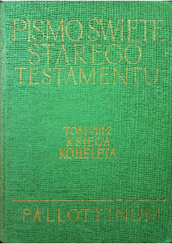 Pismo Święte Starego Testamentu, Tom VIII-2: Księga Koheleta