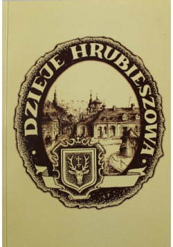 Dzieje Hrubieszowa Tom 1 Od pradziejów do 1918 roku
