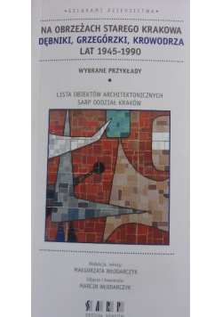 Na obrzeżach starego Krakowa : Dębniki, Grzegórzki, Krowodrza lat 1945-1990