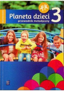 Planeta Dzieci Sześciolatek Przewodnik Metodyczny 3