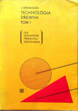 Technologia Drewna Tom I