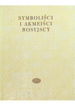Symboliści i Akmeiści rosyjscy
