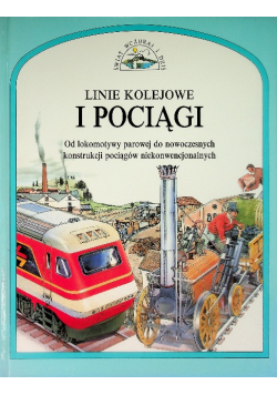 Świat wczoraj i dziś linie kolejowe i pociągi