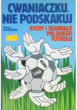 Cwaniaczku nie podskakuj