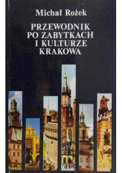 Przewodnik po zabytkach i kulturze Krakowa