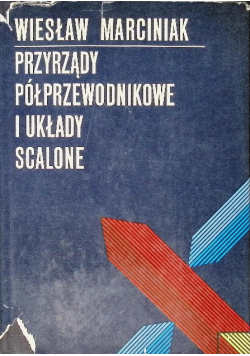 Przyrządy półprzewodnikowe i układy scalone