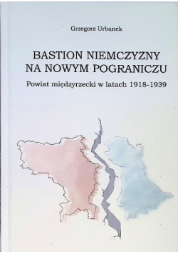 Bastion niemczyzny na nowym pograniczu