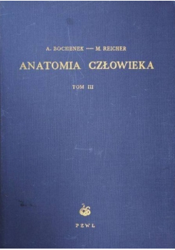 Anatomia człowieka Tom III