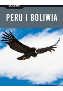 Firlej-Adamczak Katarzyna - Peru i Boliwia Praktyczny przewodnik
