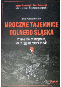 Mroczne tajemnice Dolnego Śląska. Przewodnik po miejscach, które żyją sekretami do dziś