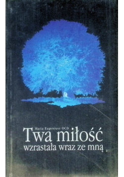 Twa miłość wzrastała wraz ze mną