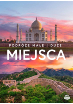 Miejsca. Podróże małe i duże