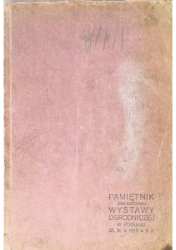 Pamiętnik Jubileuszowej Wystawy Ogrodniczej w Poznaniu 1926 r.