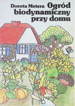 Ogród biodynamiczny przy domu