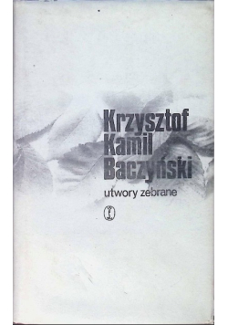 Baczyński Utwory zebrane Tom II