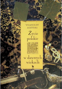 Życie polskie w dawnych wiekach