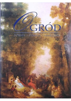 Ogród forma symbol marzenie