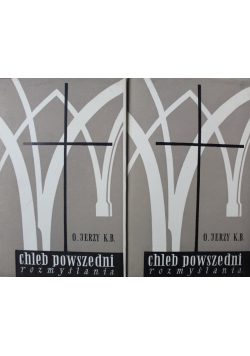 Chleb powszedni rozmyślania Tom I i II