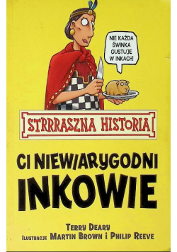 Strrraszna historia Ci niewiarygodni Inkowie